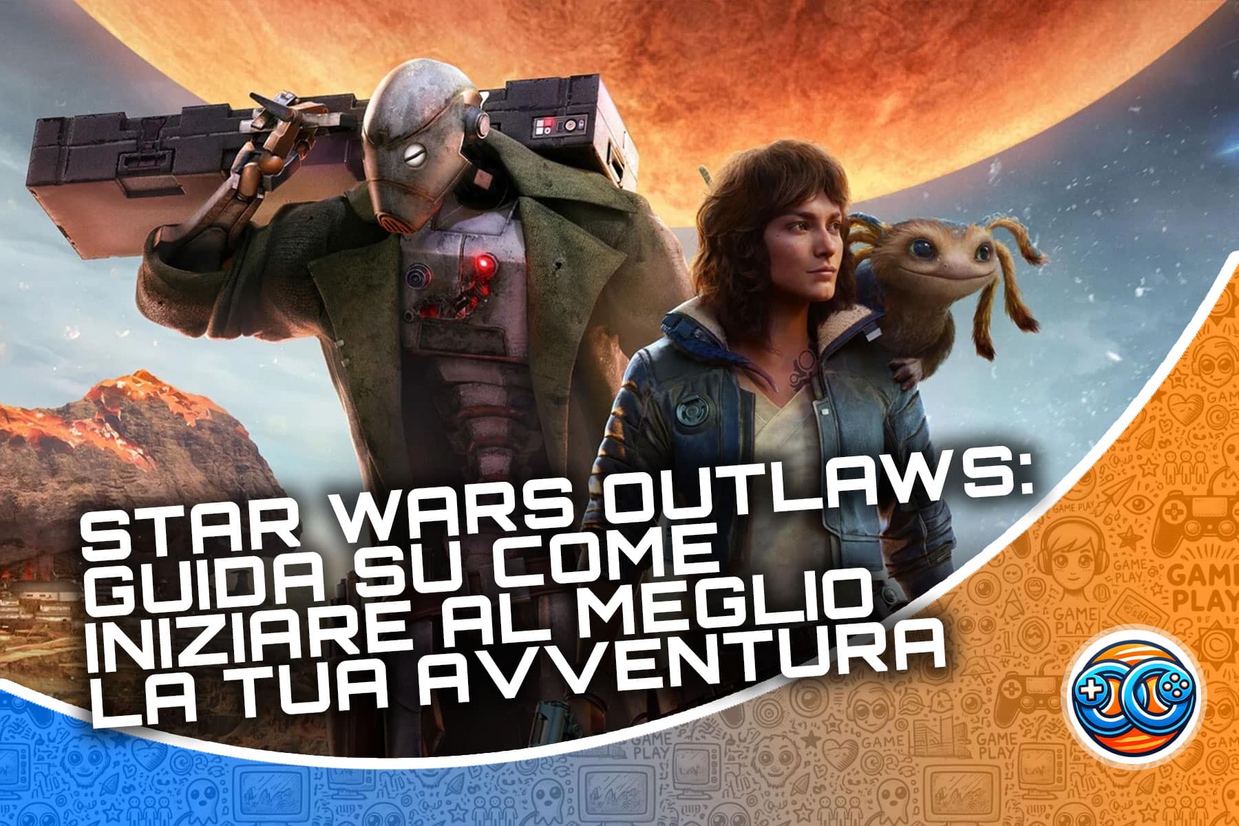 Star Wars Outlaws: guida su come iniziare al meglio la tua avventura