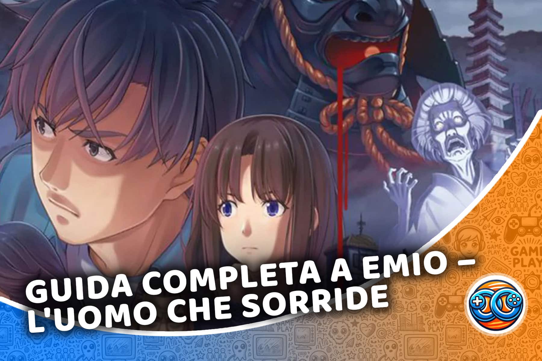 Guida completa a Emio – L’uomo che sorride