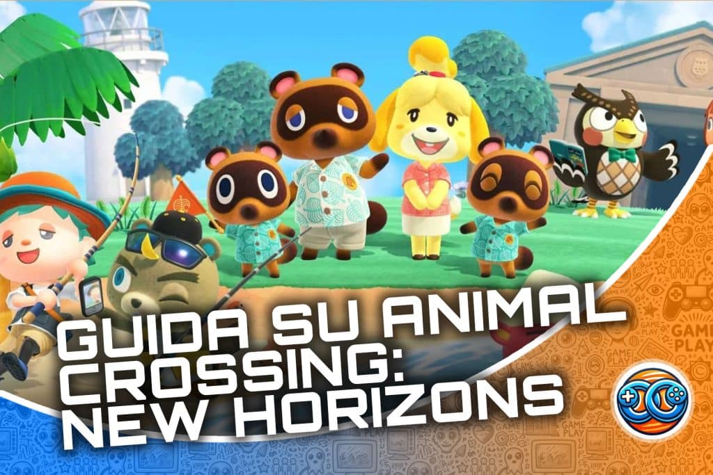 Guida completa a Animal Crossing: New Horizons: consigli e trucchi