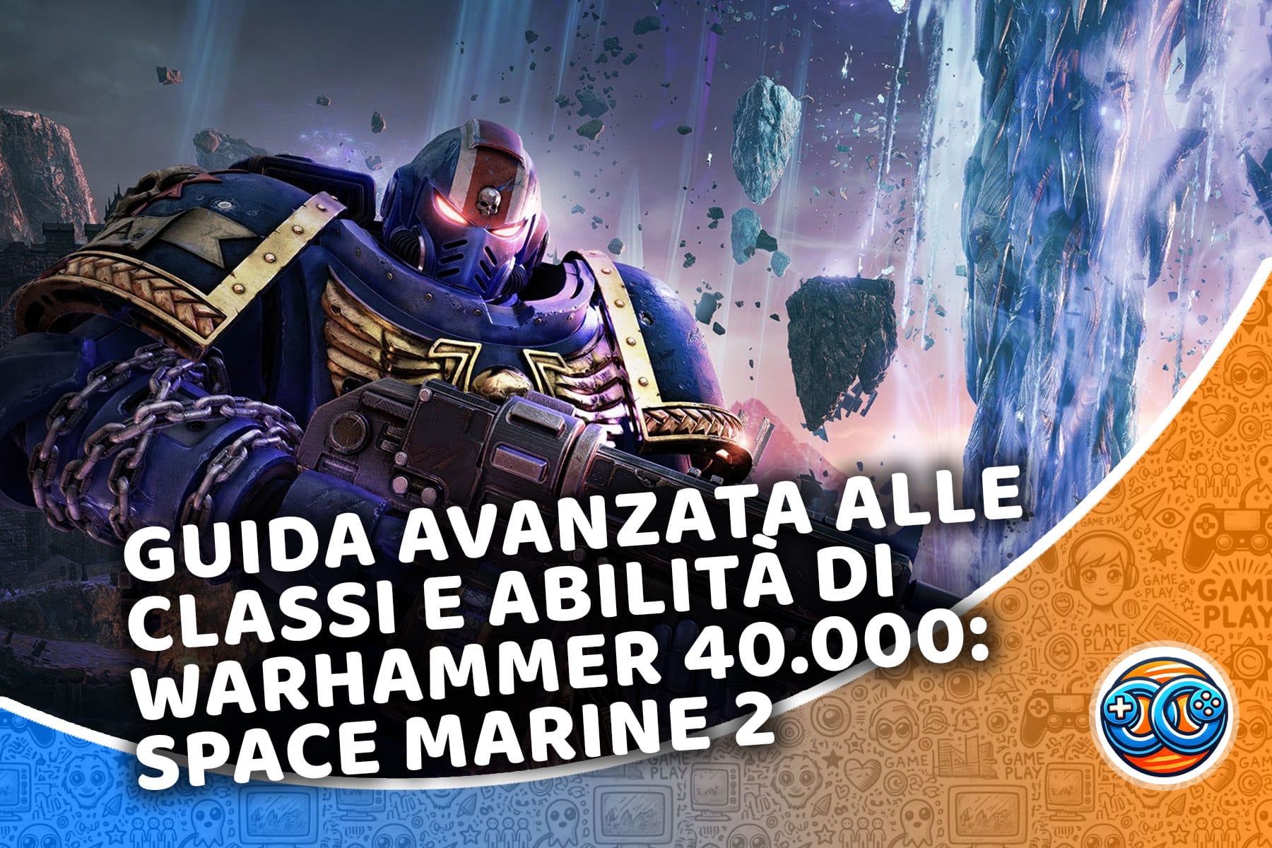 Guida avanzata alle classi e abilità di Warhammer 40.000: Space Marine 2