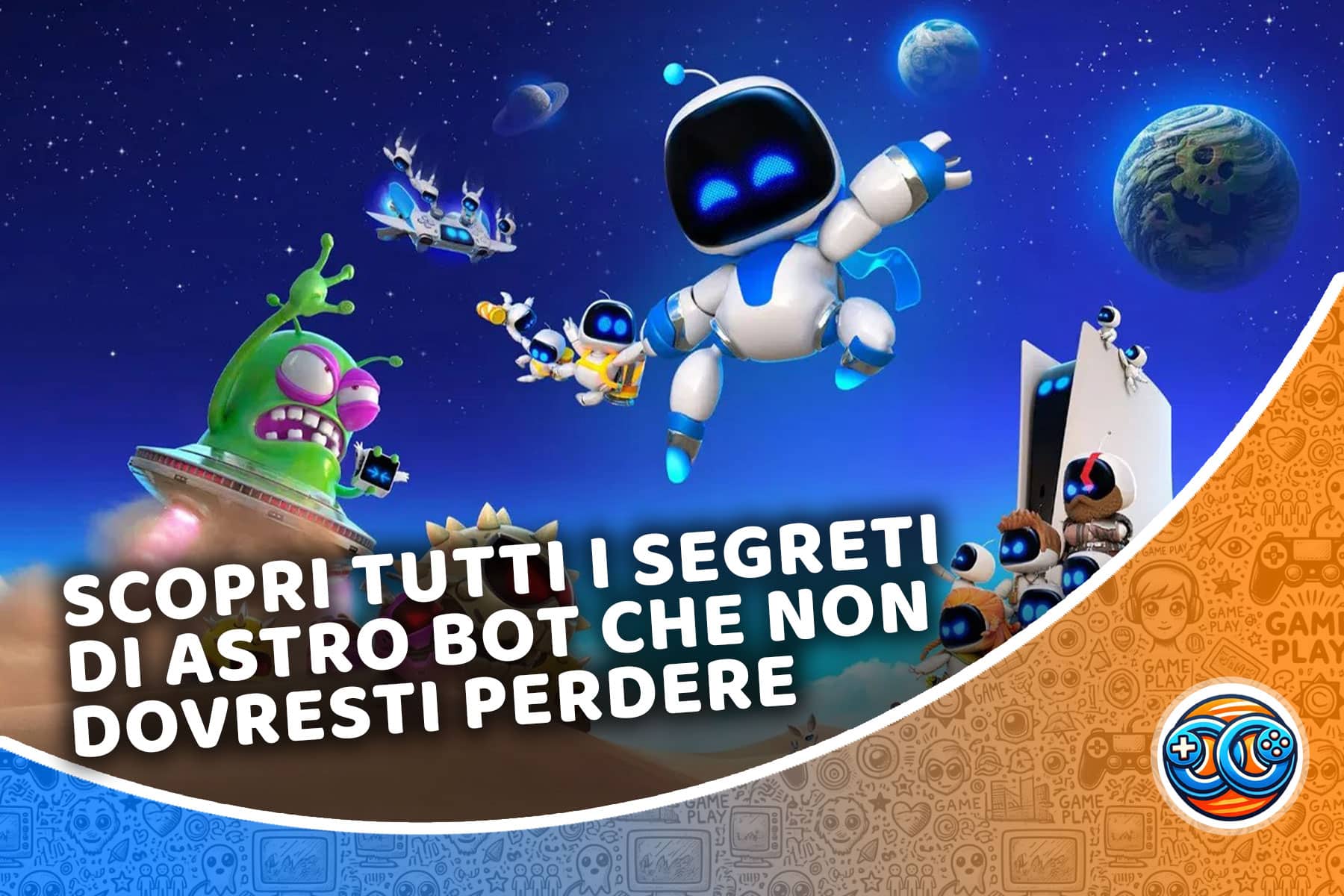 Guida completa: scopri tutti i segreti di Astro Bot che non dovresti perdere