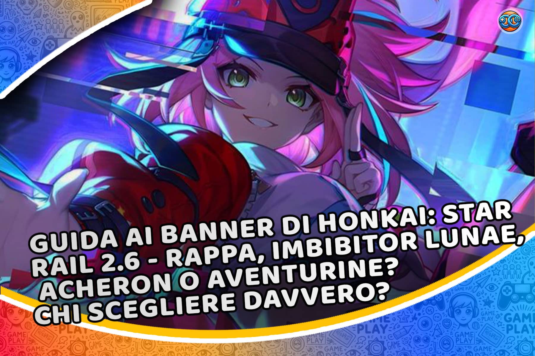 Guida ai banner di Honkai: Star Rail 2.6 – Rappa, Imbibitor Lunae, Acheron o Aventurine? Chi scegliere davvero?