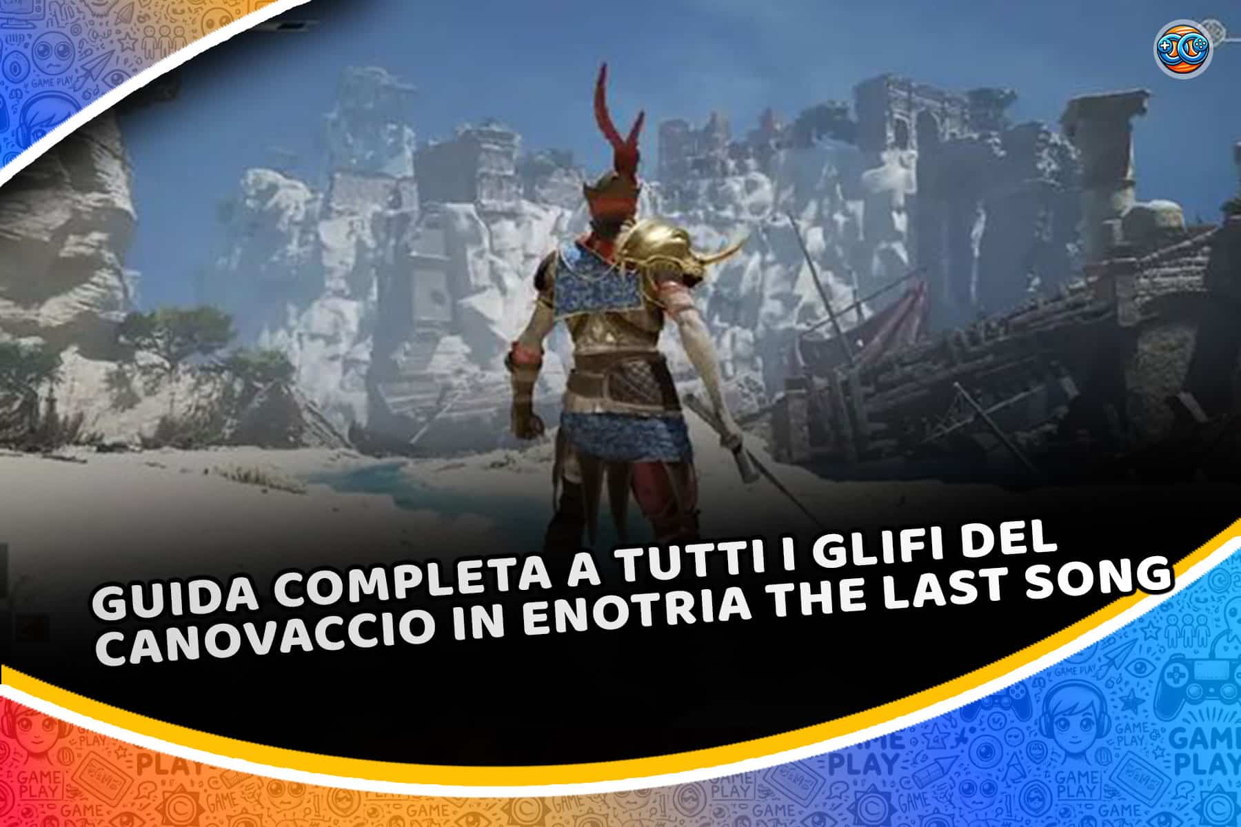 Guida completa a tutti i Glifi del Canovaccio in Enotria The Last Song
