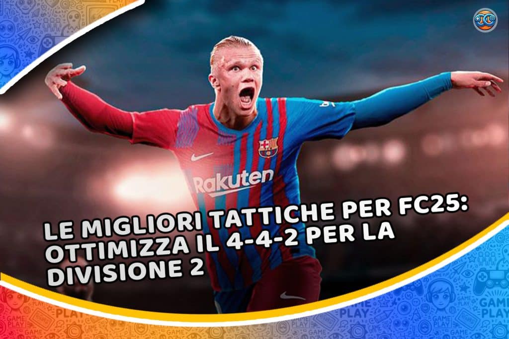 le migliori tattiche per fc25: ottimizza il 4-4-2 per la divisione 2