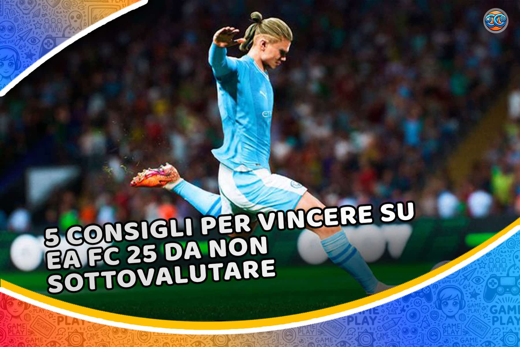 5 consigli per vincere su EA FC 25 da non sottovalutare