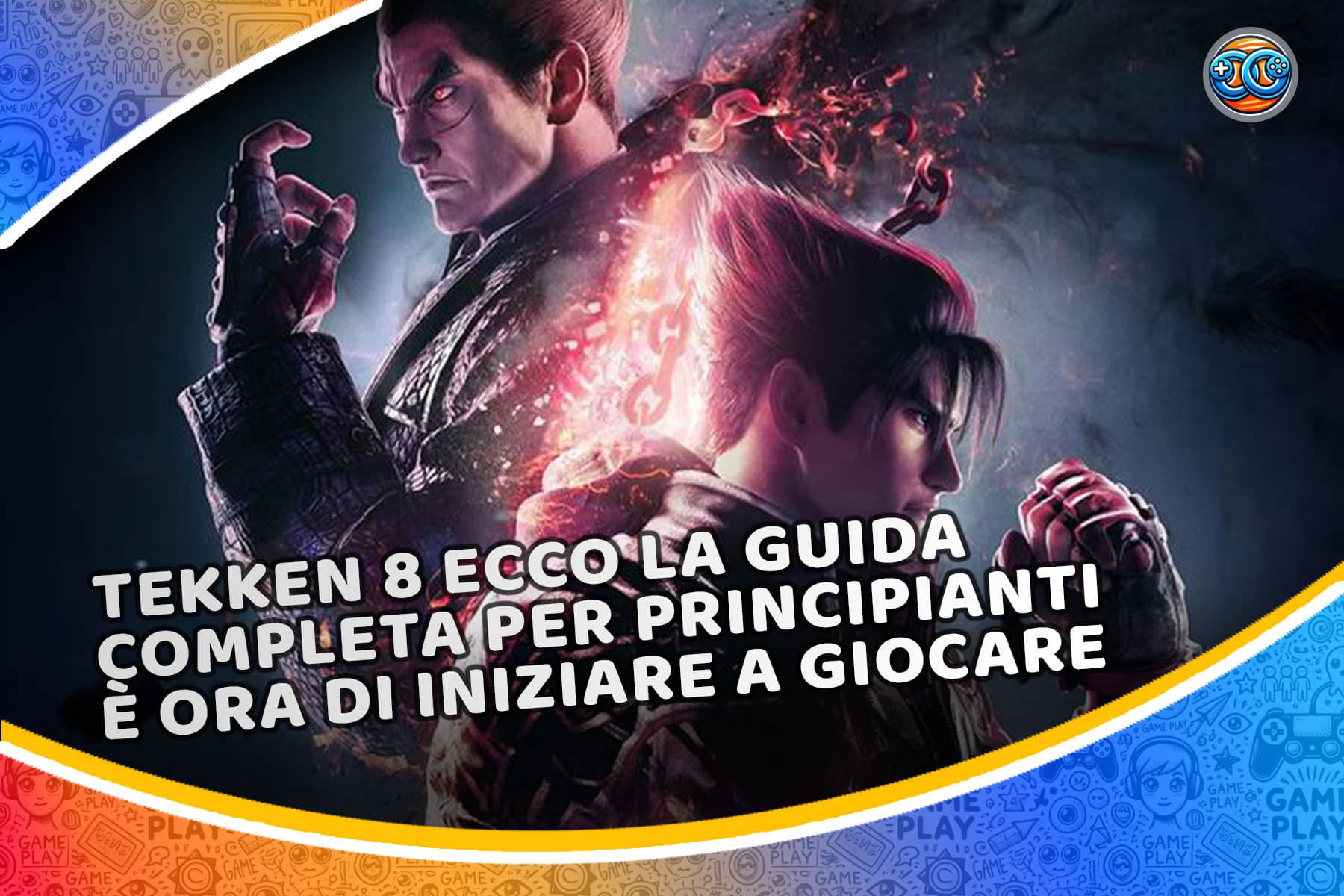 Tekken 8 ecco la guida completa per principianti – è ora di iniziare a giocare