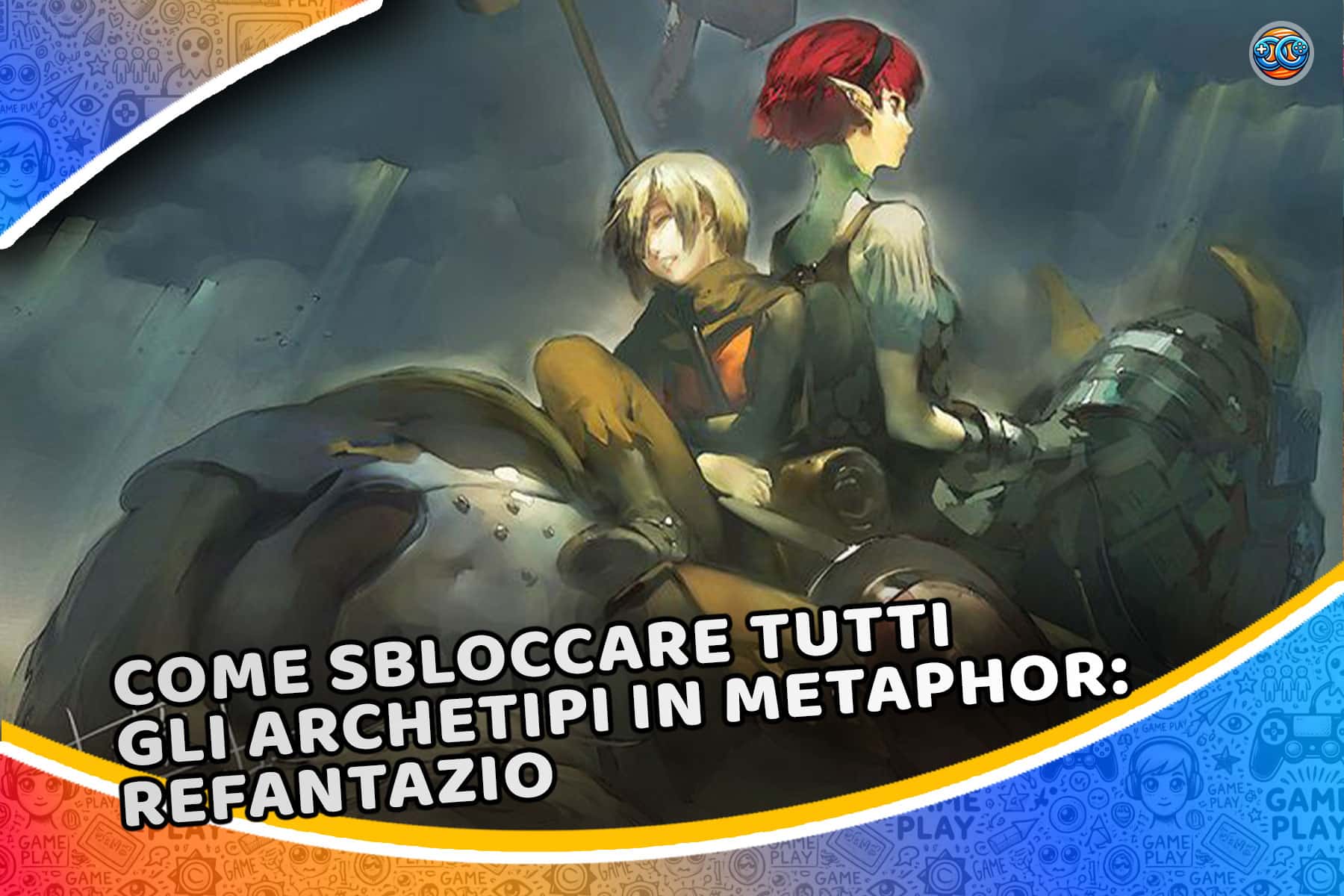 Come sbloccare tutti gli archetipi in Metaphor: ReFantazio