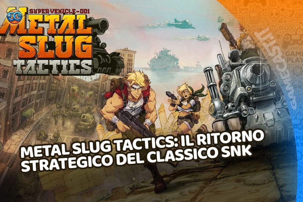 Metal Slug Tactics: il ritorno strategico del classico SNK