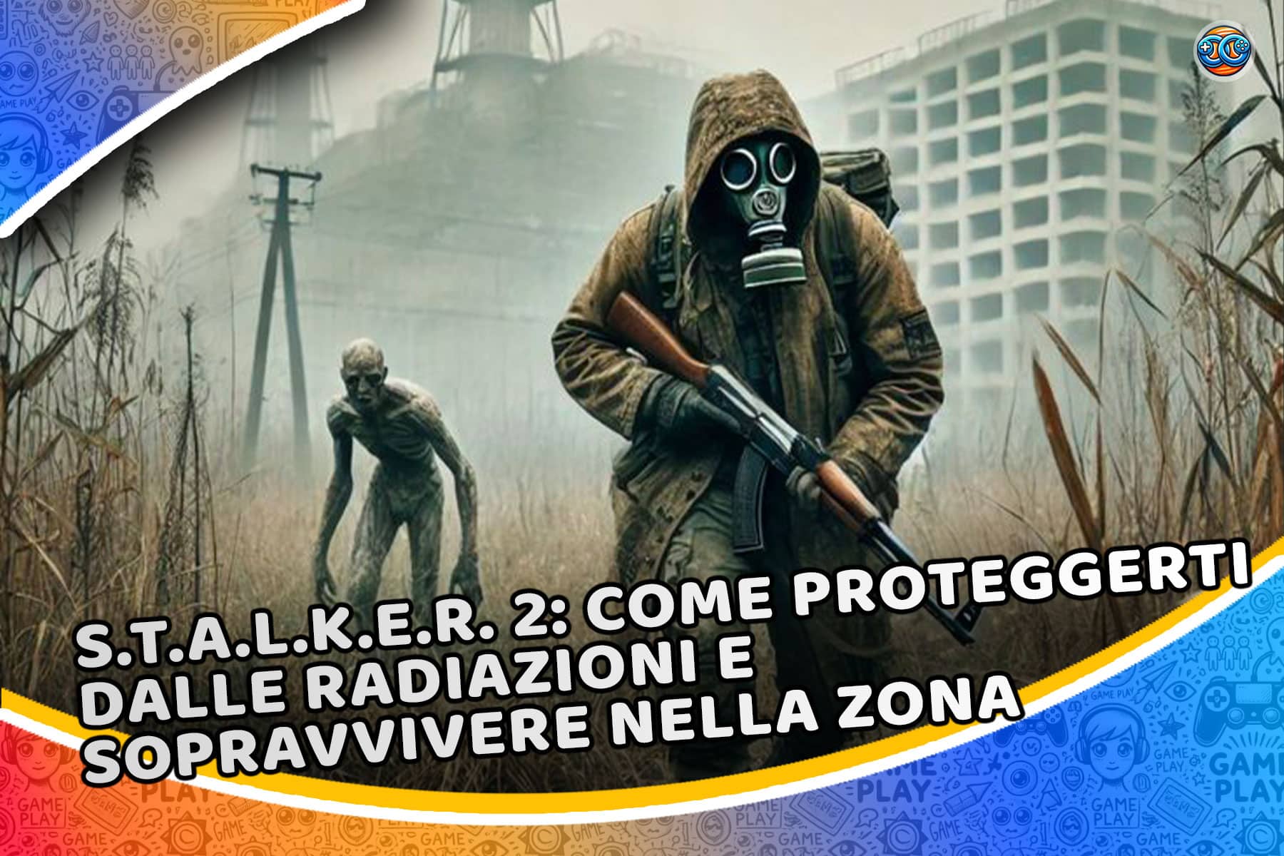 S.T.A.L.K.E.R. 2: come proteggerti dalle radiazioni e sopravvivere nella Zona