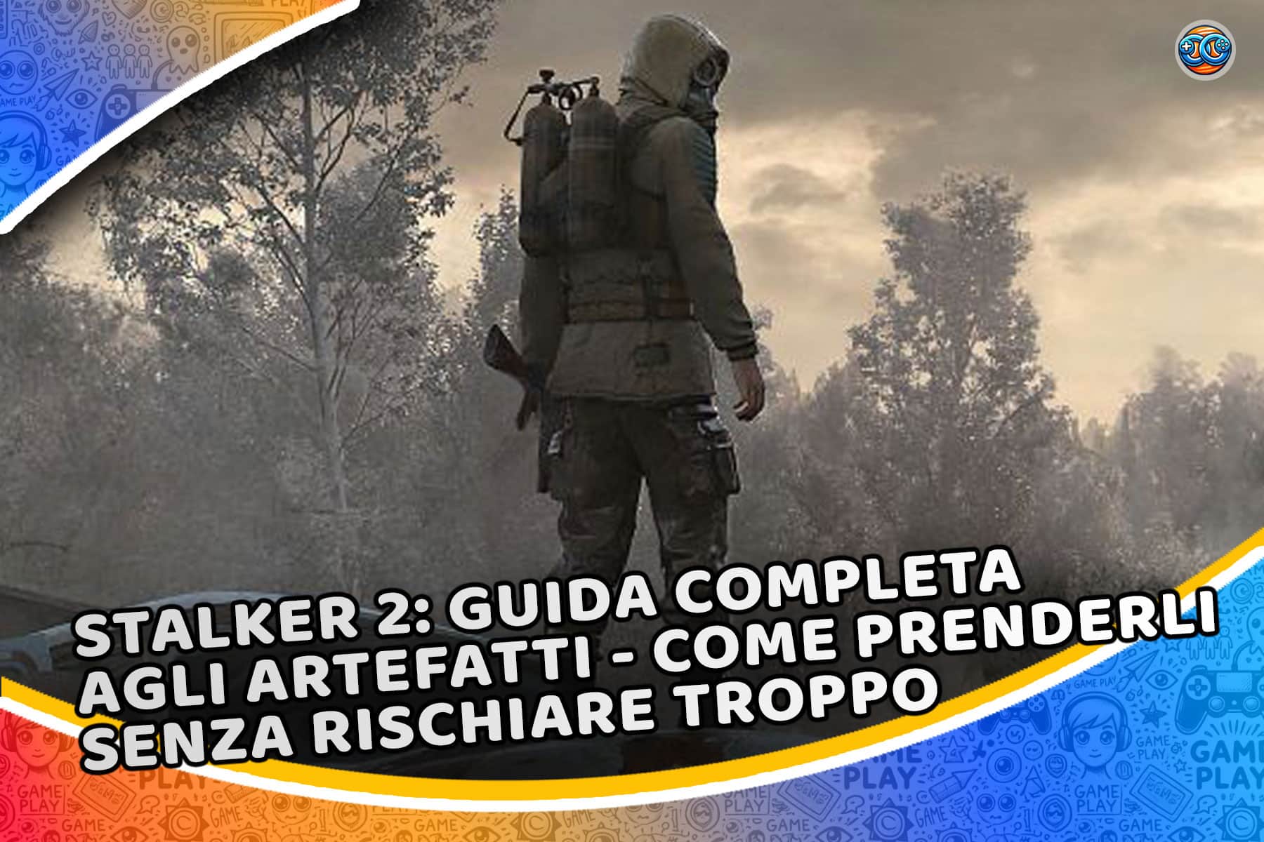 Stalker 2: guida completa agli Artefatti – come prenderli senza rischiare troppo