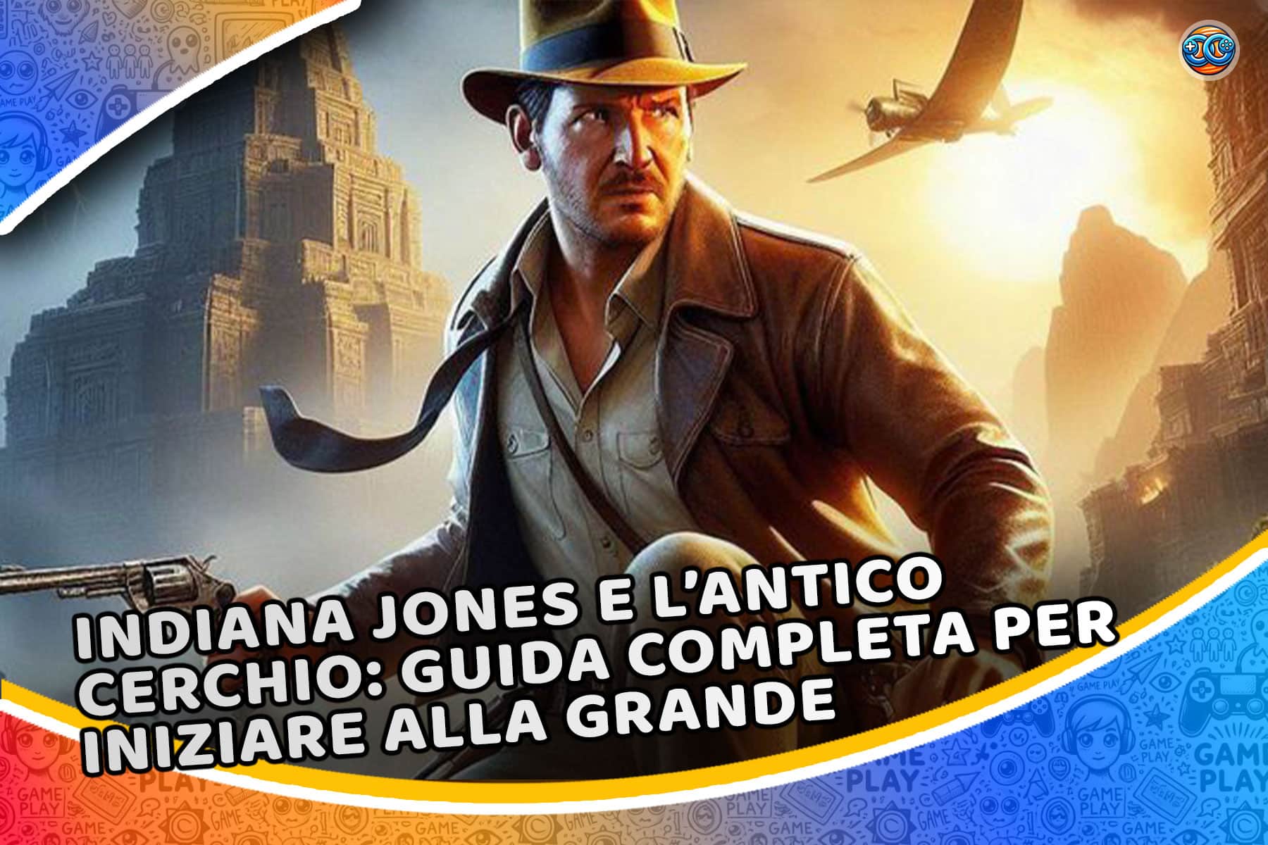 Indiana Jones e L’Antico Cerchio: guida completa per iniziare alla grande
