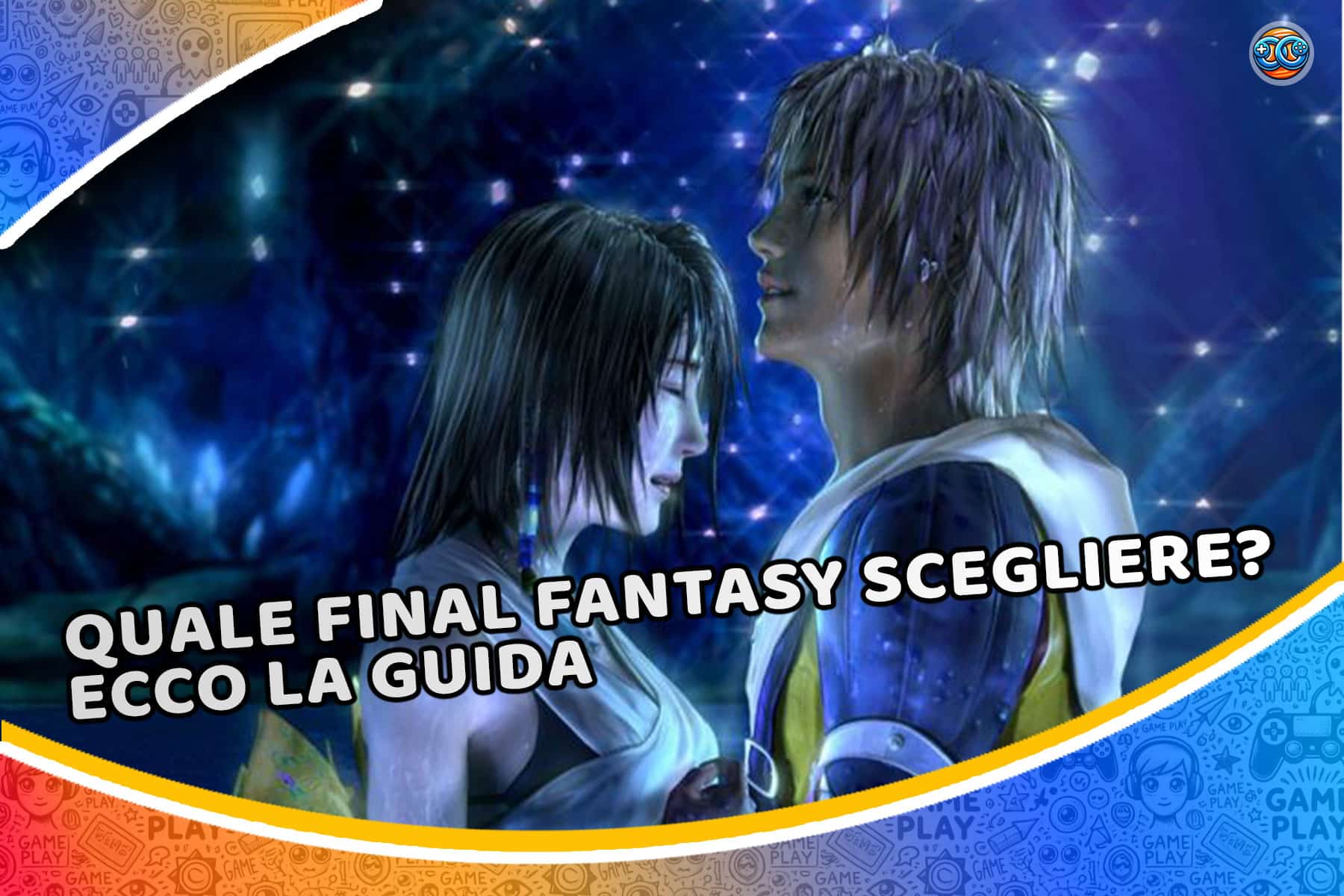 Final Fantasy: da dove iniziare a giocare? Final Fantasy X è un buon punto di partenza ma…