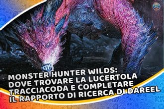monster hunter wilds: dove trovare la lucertola tracciacoda e completare il rapporto di ricerca di dareel