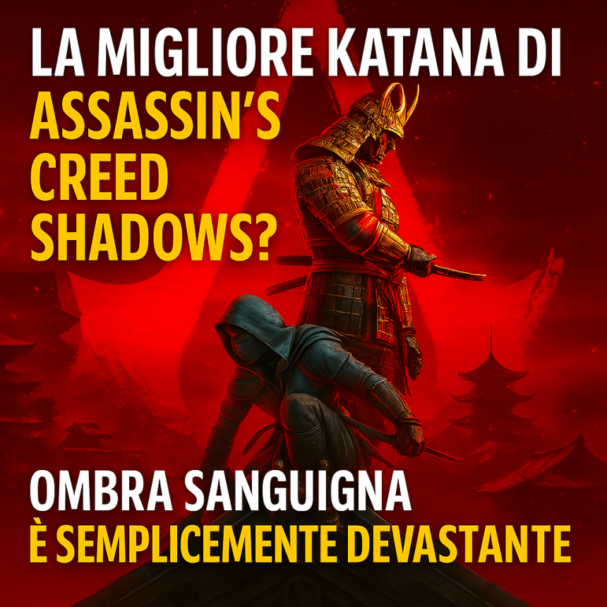 la migliore katana di assassin’s creed shadows? ombra sanguigna è semplicemente devastante