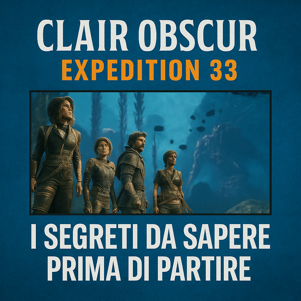 Clair Obscur: Expedition 33 – I segreti da sapere prima di partire