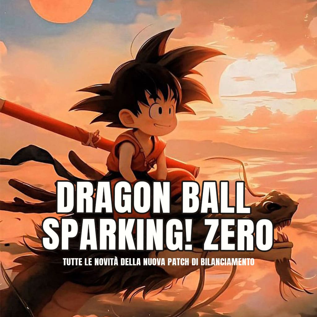 Dragon Ball Sparking! Zero: tutte le novità della nuova patch di bilanciamento
