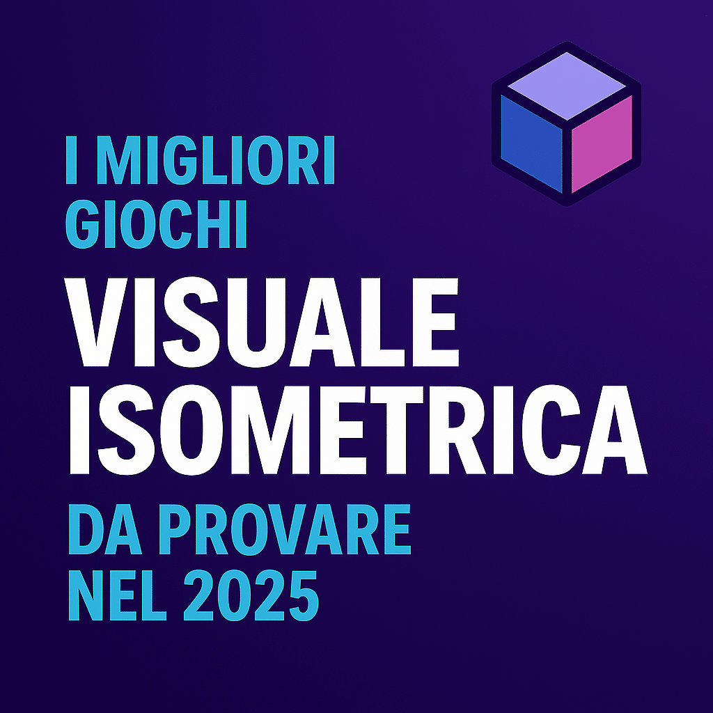 I migliori giochi con visuale isometrica da provare nel 2025