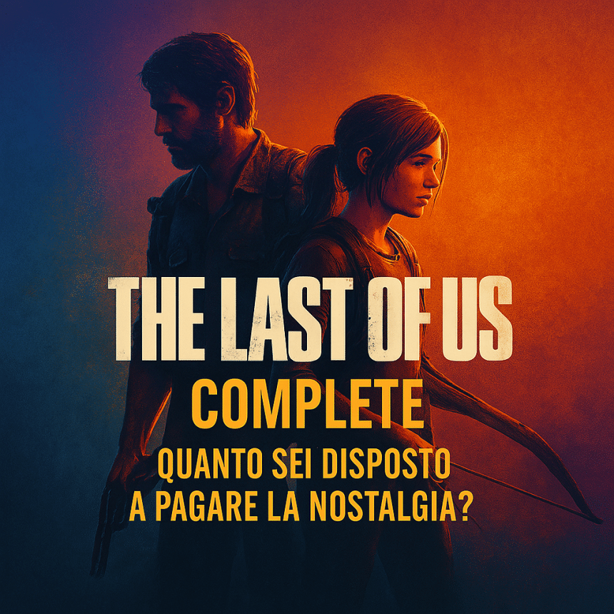 naughty dog con the last of us ci ha rifilato lo stesso gioco 5 volte. e adesso vuole altri 100 euro