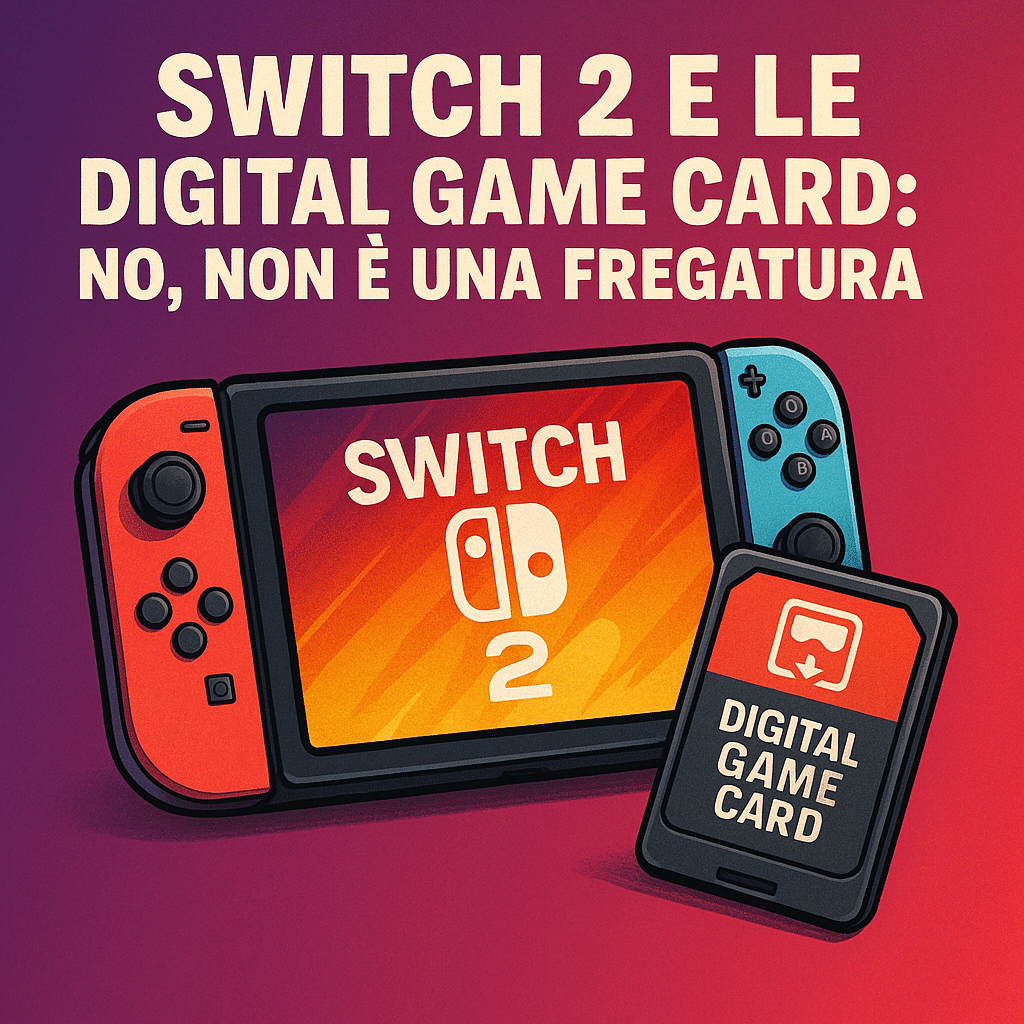 switch 2 e le digital game card no, non è una fregatura