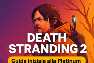 death stranding 2 guida platinum run strategia per ogni trofeo, senza spoiler e senza perdite di tempo.