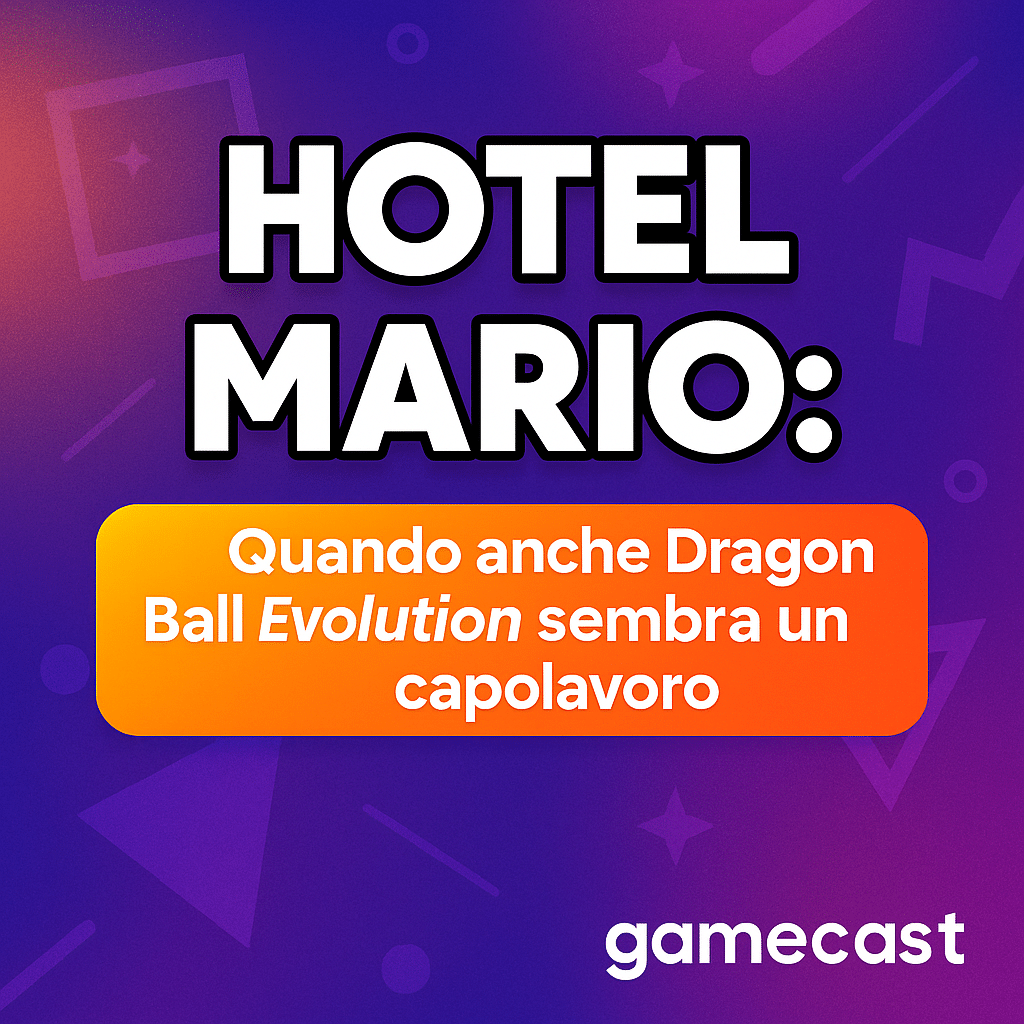 Hotel Mario: quando anche Dragon Ball Evolution sembra un capolavoro