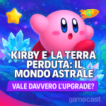 Kirby e la Terra Perduta: Il mondo astrale – Ritorno su Switch 2, ma a che prezzo?
