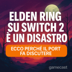 Elden Ring su Switch 2 è un disastro: ecco perché il port fa discutere