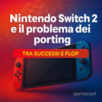 Nintendo Switch 2 e il problema dei porting: mito o realtà?