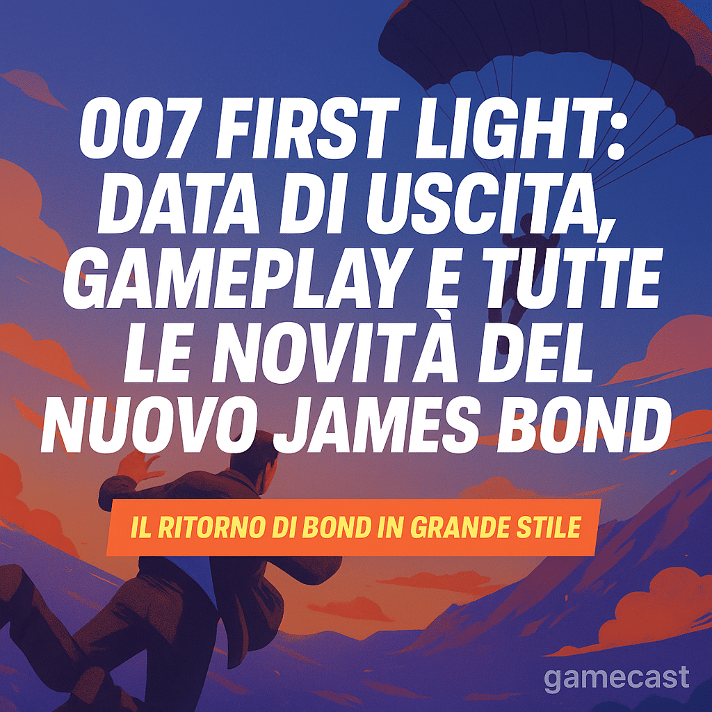 007 first light novità