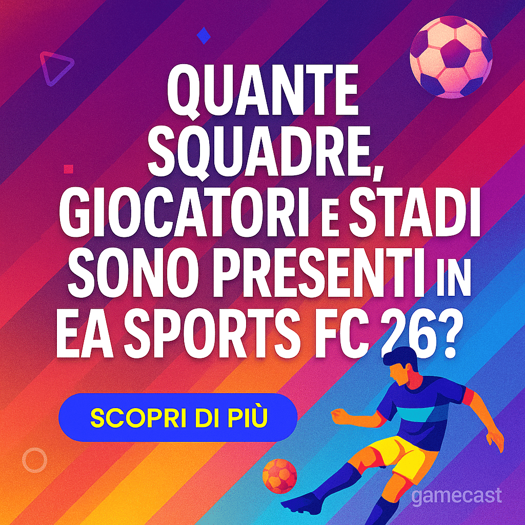 grafica colorata con testo italiano su quante squadre e giocatori sono in ea sports fc 26, calciatore e pulsante scopri di più.