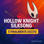 Hollow Knight Silksong è realtà: impressioni, novità e perché non è affatto overhyped