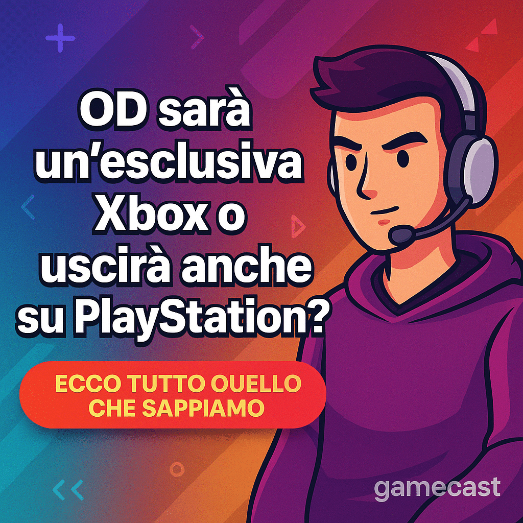 OD sarà un’esclusiva Xbox o uscirà anche su PlayStation?