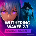 Wuthering Waves 2.7 “Dawn Breaks on Dark Tides”: cosa porta la nuova fase dell’update?