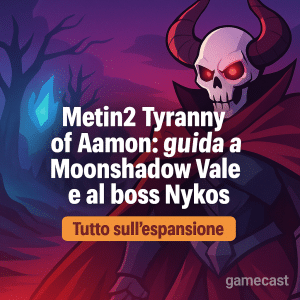 metin2 tyranny of aamon guida a moonshadow vale e al boss nykos