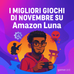 Amazon Luna: i migliori giochi di novembre 2025 per i membri Prime