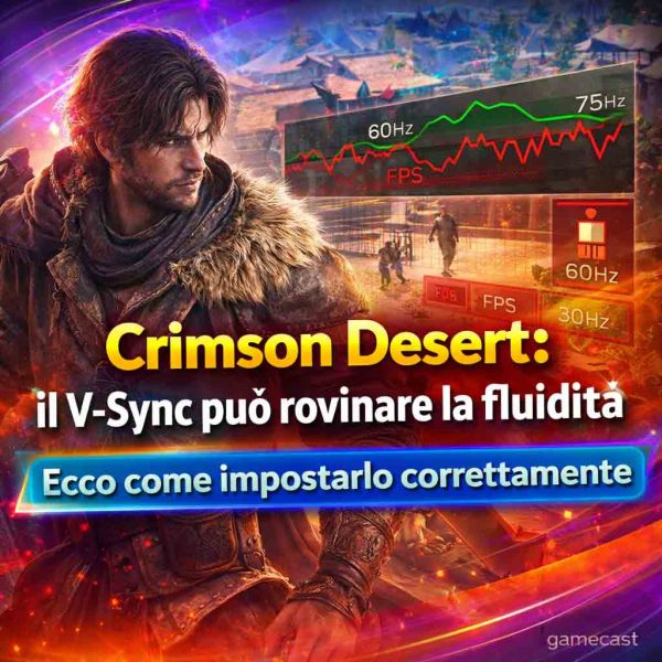 Crimson Desert: il V-Sync può rovinare la fluidità, ecco come impostarlo correttamente