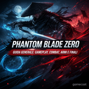 guida generale a phantom blade zero combat system, armi, build, finali multipli e data di uscita. tutto quello che devi sapere prima di giocarci.