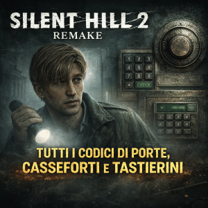 silent hill 2 remake: tutti i codici di porte, casseforti e tastierini