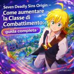 Seven Deadly Sins Origin – Come aumentare la Classe di Combattimento: guida completa